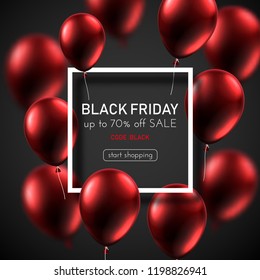 Black friday sale promo poster with red shiny balloons and white square frame. Special offer up to 70% off, start shopping. Vector background. 
