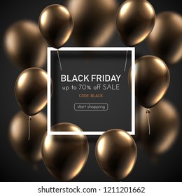Black friday sale promo poster with brown shiny balloons and white square frame. Special offer up to 70% off, start shopping. Vector background. 
