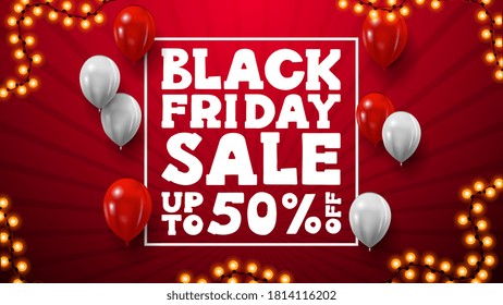 Black Friday Sale, red discount banner with line frame and balloons. Discount banner for your website