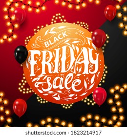 Black Friday Sale, round orange discount coupon with beautiful round lettering. Round banner wrapped with garland