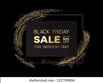 Black Friday Sale sign, up to 50 percent off discount this weekend only offer. Black vector frame with golden glitter brushstroke. Gold Friday Sale banner with glossy glitter sparkles. Shopping time