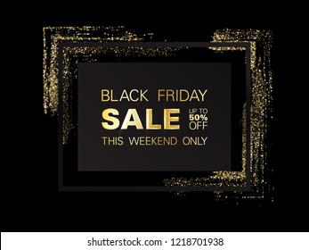 Black Friday Sale sign, up to 50 percent off discount this weekend only offer. Black vector frame with golden glitter brushstroke. Gold Friday Sale banner with glossy glitter sparkles. Shopping time