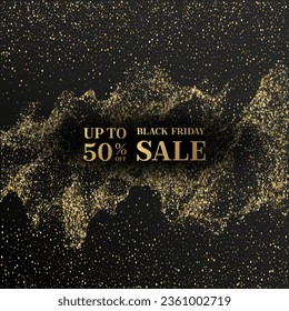 Black Friday Sale sign, up to 50 percent off discount special offer. Black backdrop vector with golden glitter text. Gold Friday Sale banner with glossy glitter sparkles. Shopping time