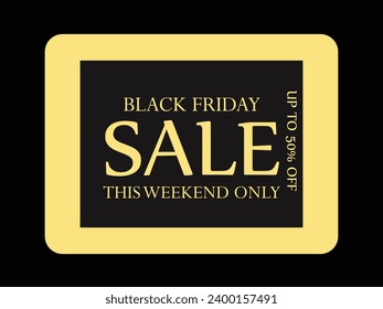 Black Friday Sale sign, up to 50 percent off discount this weekend only offer. Black vector frame with golden background. Gold Friday Sale banner with glossy glitter sparkles. Shopping time