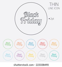 Black Friday sale sign icon. Special offer symbol. Thin line circle web icons with outline. Vector