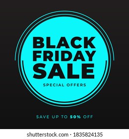 Black Friday Sale Special offers save up to 50% OFF modern creative sale banner, sign, design concept, social media ad, graphic, template with Black text on a blue and black abstract background. 