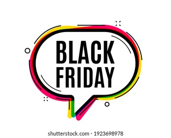 Black Friday Sale. Speech bubble vector banner. Special offer price sign. Advertising Discounts symbol. Thought or dialogue speech balloon shape. Black friday chat think bubble. Vector