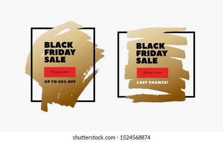 Black friday sale square web banners templates set. Last chance closeout vector borders with brush strokes. Marketing campaign, 50 percent discount layouts pack. Low price promo with golden texture 
