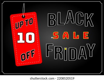 Black Friday Sales Label. Up to 10% off. EPS 10, Easy Editing. Black Friday design, sale, discount, advertising, marketing price. All types of product. Black Friday Banner. Vector illustration.