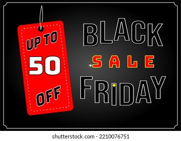 Black Friday Sales Label. Up to 50% off. EPS 50, Easy Editing. Black Friday design, sale, discount, advertising, marketing price. All types of product. Black Friday Banner. Vector illustration.