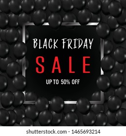Black Friday with shiny balloons background as business , discount , promotion and Sale Poster concept. Vector illustration.