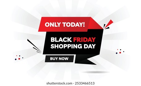 Black Friday shopping day only today buy now banner, editable template design with light white and dark black gradient, white background, and red shapes  perfect for promotional sales and discounts