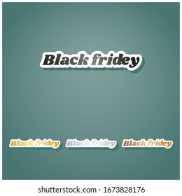 Black friday slogan. Set of metallic Icons with gray, gold, silver and bronze gradient with white contour and shadow at viridan background. Illustration.