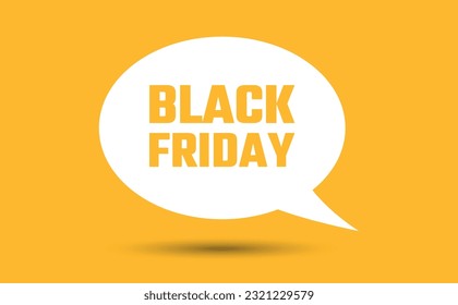 Black Friday speech bubble vector illustration. Communication speech bubble with Black Friday text