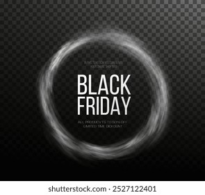 Black Friday Super Sale. Realistic smoke luminous round frame. Discount banner for the holidays.