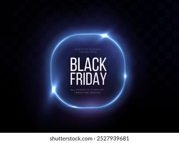 Black Friday Super Sale. Realistic neon luminous round frame. Discount banner for the holidays. PNG. Light neon Twirl. Curve light effect of neon line. Luminous blue circle.