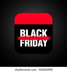 Black Friday super sale vector illustration. Super sale inscription design template. Black Friday calendar icon.