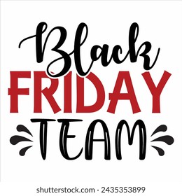 Black Friday Team  Black Friday T-Shirt Design,