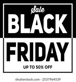 Black Friday template design. Minimalist Black Friday sale banner with bold white text on a black background. Features 'Sale Black Friday' and 'Up to 50% Off' in a modern, simple, and clean design.