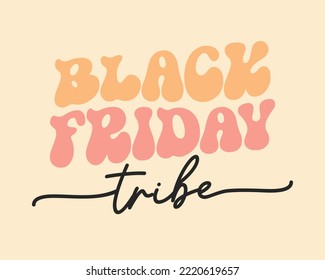 Black Friday Tribe quote retro groovy typography sublimation SVG with lite pink background