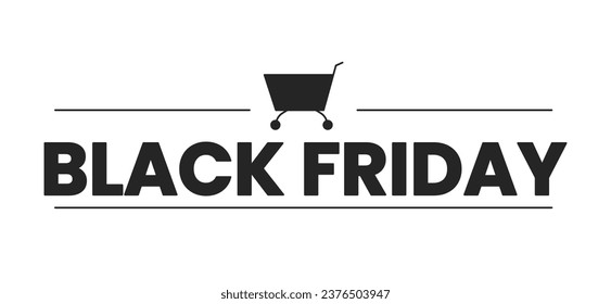 Black friday trolley black and white 2D line cartoon price tag. Purchasing shopping cart isolated vector outline sticker sale holiday. Monochromatic flat spot illustration, retail promotion label