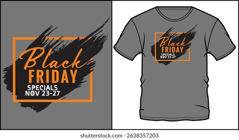 Black Friday typography design for t-shirt. Bold Black Friday specials text with brush stroke effect and orange frame on gray background.
