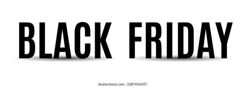 Black friday typography black large text design. Standing text modern vector template. Modern minimal design with black and white. Template for promotion, advertising, web, social and fashion.