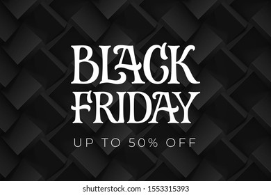 Black Friday typography on the background volume cubes pattern. Template for promotional banner. Vector hand drawn lettering. Design for poster, cards or banners. Vector illustration.