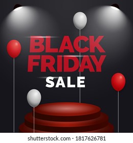 Black friday typography text social media poster on podium stage with floating balloon and spotlight lamp vector illustration