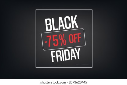 Diseño vectorial del Viernes Negro y venta de semana negra y súper venta hasta un 75% de descuento. Noviembre negro con letras blancas con 75 por ciento de descuento.