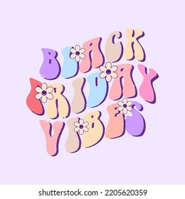 Black Friday Vibes Lettering Quote,colorful Typography Letter