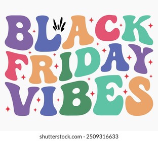 Black Friday Vibes Svg,Friday Shirt,Black Friday Shirt,Cut File,Retro,Black Friday Quotes Svg,Silhouette,Vintage Shirts