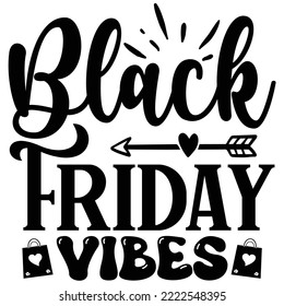 Black Friday Vibes T shirt design vector file