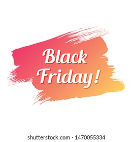 black friday white lettering with exclamation mark on orange color gradient brush stroke. black friday commercial illustartion for seasonal promotions and advertising in stores