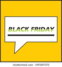 BLACK FRIDAY, WRITTEN IN SPEECH BUBBLE ON YELLOW BACKGROUND, SALE BANNER TEMPLATE DESIGN . VECTOR FILE.