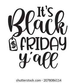 it's black friday y'all background inspirational quotes typography lettering design