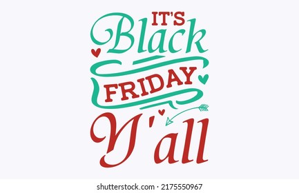 It’s black Friday y'all - inscription design template with gold zigzags. Black Friday banner. Vector illustration EPS 10. Good for posters, templet, banners, textile prints, home décor, design,