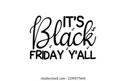  It’s black Friday y'all   -   Lettering design for greeting banners, Mouse Pads, Prints, Cards and Posters, Mugs, Notebooks, Floor Pillows and T-shirt prints design