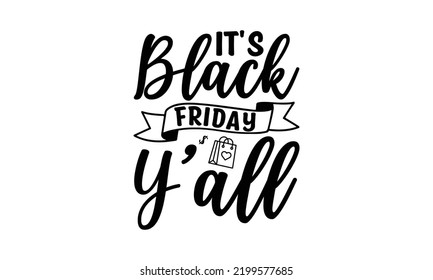 It's black Friday y'all  -   Lettering design for greeting banners, Mouse Pads, Prints, Cards and Posters, Mugs, Notebooks, Floor Pillows and T-shirt prints design.