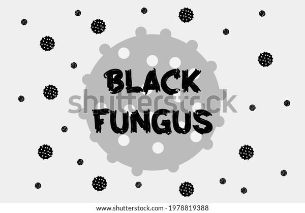 Black Fungus disease vector illustration design.\
Coronavirus sign background. Black Fungus new Virus after Covid19\
epidemic. 
