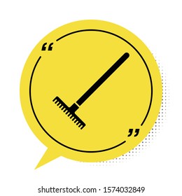 Black Garden rake icon isolated on white background. Tool for horticulture, agriculture, farming. Ground cultivator. Housekeeping equipment. Yellow speech bubble symbol. Vector Illustration
