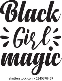 Black Girl Magic For eps File svg