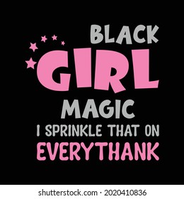 black girl magic i sprinkle that on every thank , baby shower card, invitation greeting birthday card, T-shirt graphics for kids vector illustration
