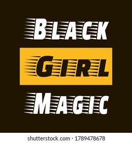 Black Girl Magic. Stylish saying design. Vector typography art lettering. Black, yellow, white colors. Inspiring graphic slogan for postcard, sticker, flyer. Trendy quote for print, poster, t-shirt.