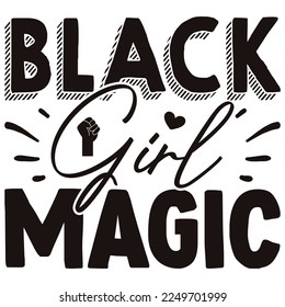 Black Girl Magic SVG  T shirt design Vector File	
