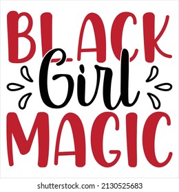 Black Girl Magic t shirt design, vector file.