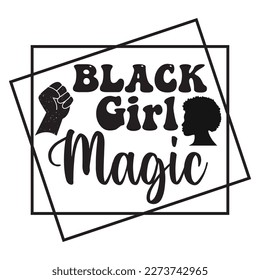 Black Girl Magic T-Shirt Design Vector File