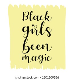 Black Girls Been Magic. Vector Quote