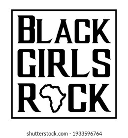 Black Girls Rock . Vector Quote
