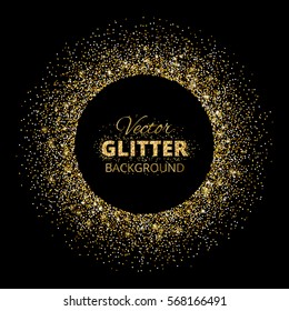 Black and gold background with circle frame and space for text. Vector glitter decoration, golden dust. Great for valentine, christmas and birthday cards, wedding invitation, party posters and flyers.